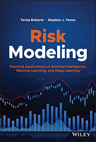 Risk Modeling: Practical Applications of Artificial Intelligence, Machine Learni [Hardcover]