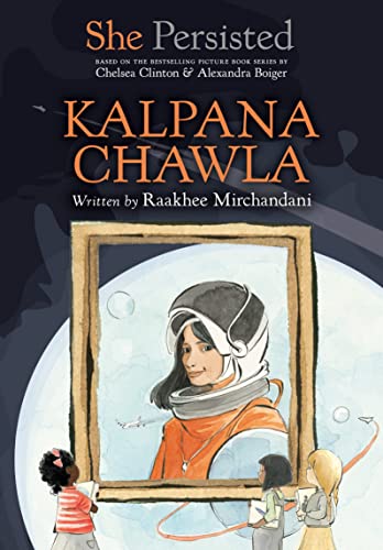 She Persisted: Kalpana Chawla [Hardcover]