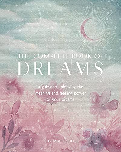 The Complete Book of Dreams: A Guide to Unloc