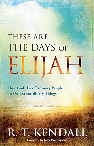 These Are The Days Of Elijah: How God Uses Ordinary People To Do Extraordinary T [Paperback]