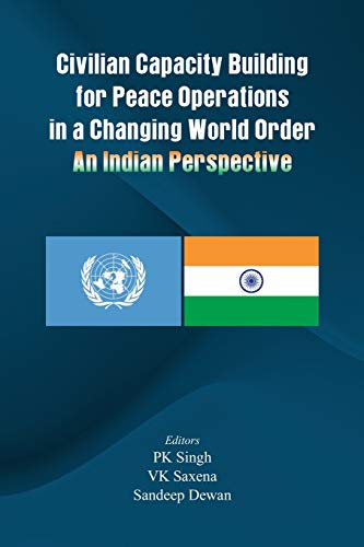 Civilian Capacity Building for Peace Operations in a Changing World Order An In [Paperback]