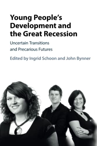 Young People's Development and the Great Recession Uncertain Transitions and Pr [Paperback]