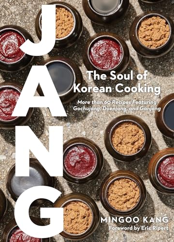 Jang: The Soul of Korean Cooking (More than 60 Recipes Featuring Gochujang, Doen [Hardcover]