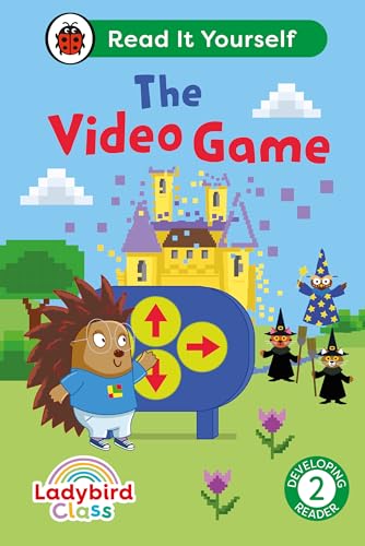 Ladybird Class The Video Game: Read It Yourself - Level 2 Developing Reader [Hardcover]