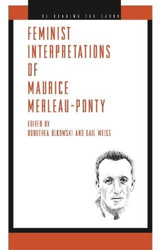 Feminist Interpretations Of Maurice Merleau-Ponty (re-Reading The Canon) [Paperback]