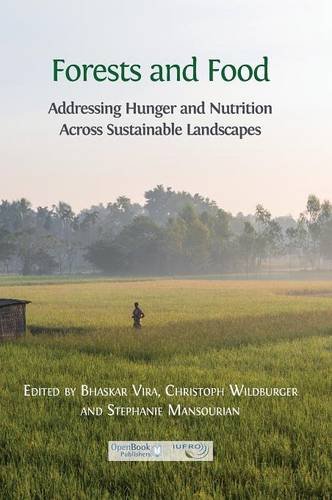 Forests And Food Addressing Hunger And Nutrition Across Sustainable Landscapes [Hardcover]