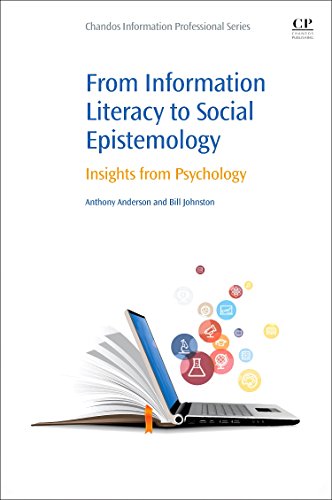 From Information Literacy to Social Epistemology Insights from Psychology [Paperback]