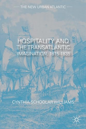 Hospitality and the Transatlantic Imagination, 18151835 [Hardcover]