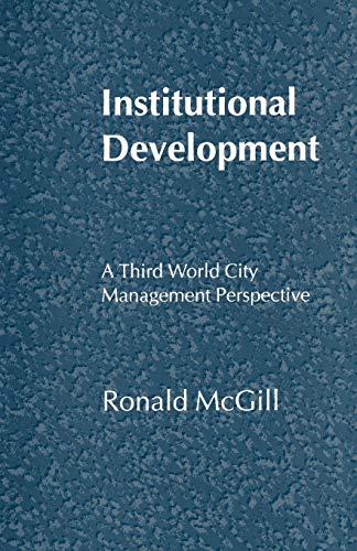 Institutional Development: A Third World City Management Perspective [Paperback]