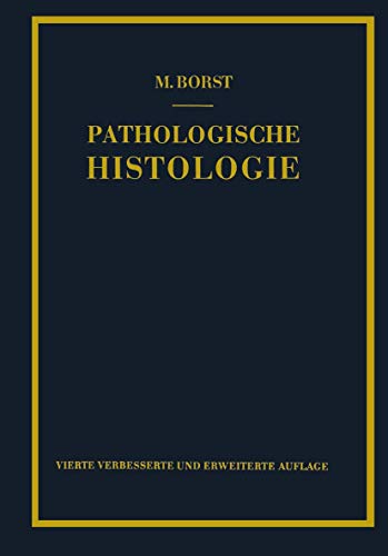 Pathologische Histologie: Ein Unterrichtskurs fr Studierende und rzte [Paperback]