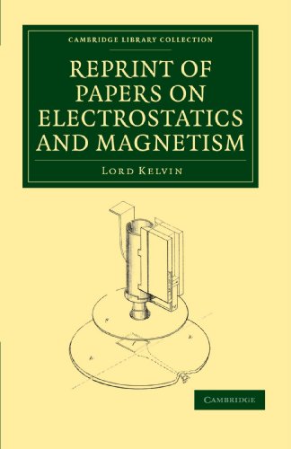 Reprint of Papers on Electrostatics and Magnetism [Paperback]