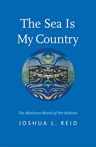 The Sea Is My Country: The Maritime World of the Makahs [Paperback]