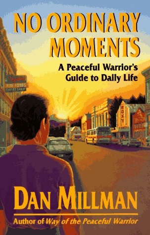 No Ordinary Moments: A Peaceful Warrior's Guide to Daily Life [Paperback]