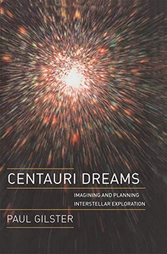 Centauri Dreams: Imagining and Planning Interstellar Exploration [Paperback]