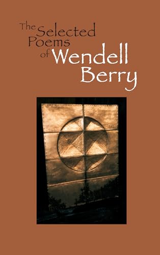 The Selected Poems of Wendell Berry [Paperback]