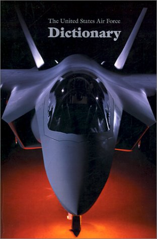 The United States Air Force Dictionary [Paperback]