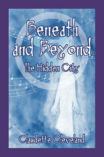 Beneath And Beyond The Hidden City [Paperback]