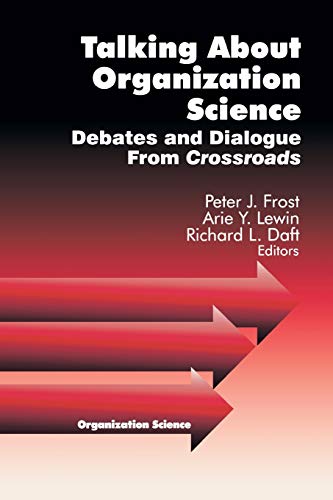 Talking about Organization Science Debates and Dialogue From Crossroads [Paperback]