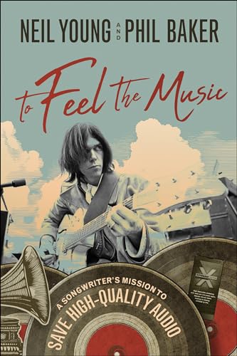 To Feel the Music: A Songwriter's Mission to Save High-Quality Audio [Hardcover]