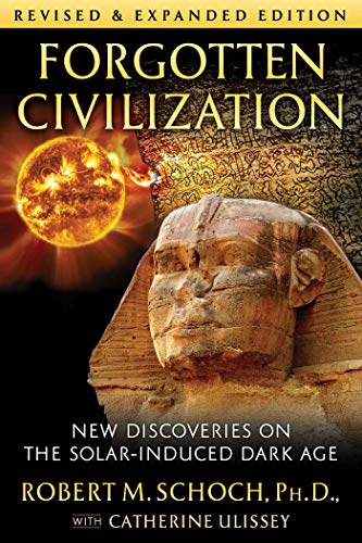 Forgotten Civilization: New Discoveries on the Solar-Induced Dark Age [Paperback]