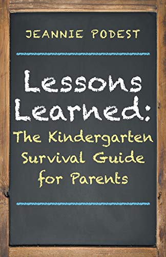 Lessons Learned The Kindergarten Survival Guide For Parents [Paperback]