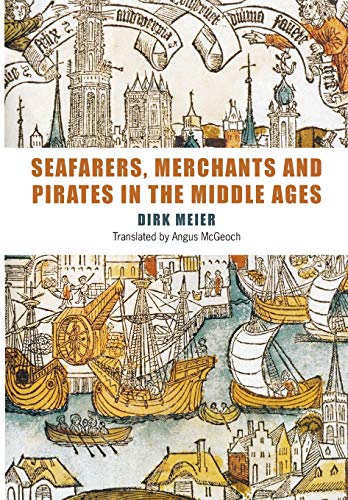 Seafarers, Merchants and Pirates in the Middle Ages [Paperback]