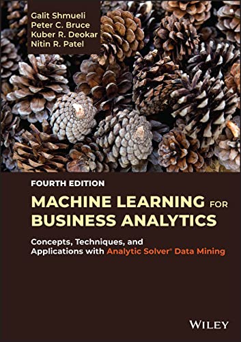 Machine Learning for Business Analytics: Concepts, Techniques, and Applications  [Hardcover]