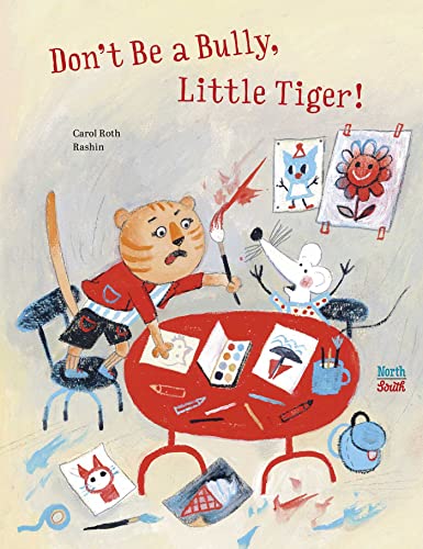 Don't Be a Bully, Little Tiger [Hardcover]