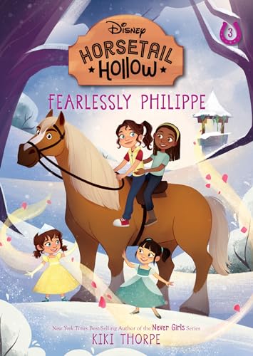 Fearlessly Philippe: Princess Belles Horse (Disneys Horsetail Hollow, Book 3) [Hardcover]