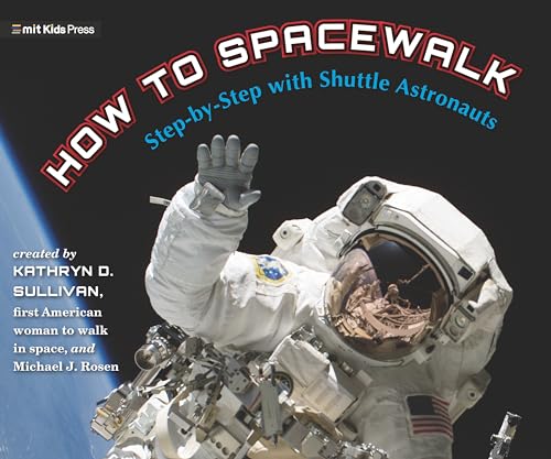 How to Spacewalk: Step-by-Step with Shuttle Astronauts [Hardcover]