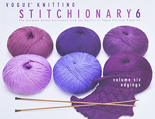 Vogue® Knitting Stitchionary® Volume Six: Edgings: The Ultimate Stitch [Hardcover]