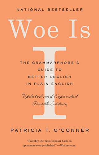 Woe Is I: The Grammarphobe's Guide to Better English in Plain English (Fourth Ed [Paperback]