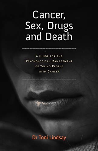 Cancer, Sex, Drugs and Death A Clinician Guide to the Psychological Management  [Paperback]