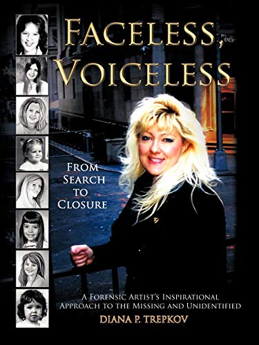 Faceless, Voiceless From Search To Closure, A Forensic Artist's Inspirational A [Paperback]