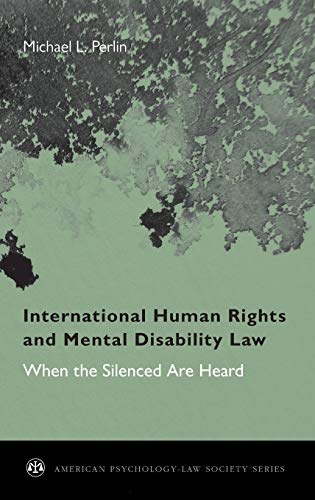 International Human Rights and Mental Disability La When the Silenced are Hear [Hardcover]