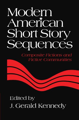 Modern American Short Story Sequences Composite Fictions and Fictive Communitie [Paperback]