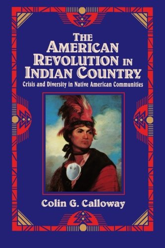 The American Revolution in Indian Country Crisis and Diversity in Native Americ [Paperback]