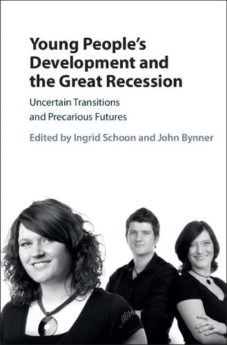 Young People's Development and the Great Recession Uncertain Transitions and Pr [Hardcover]