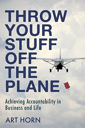 Throw Your Stuff Off the Plane: Achieving Accountability in Business and Life [Paperback]