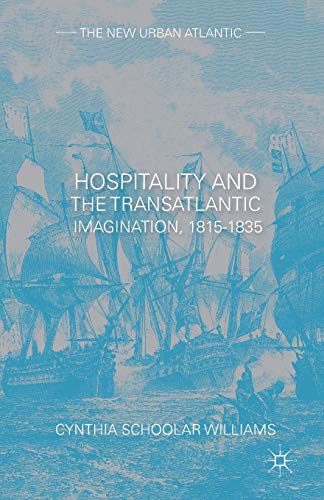 Hospitality and the Transatlantic Imagination, 18151835 [Paperback]