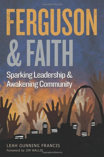 Ferguson And Faith: Sparking Leadership And A