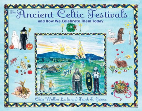 The Ancient Celtic Festivals: and How We Celebrate Them Today [Paperback]