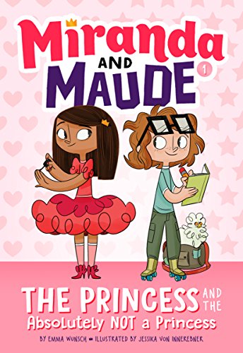 The Princess and the Absolutely Not a Princess (Miranda and Maude #1) [Hardcover]