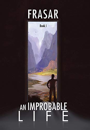 An Improbable Life The Prologue, Dan, First Travels [Hardcover]