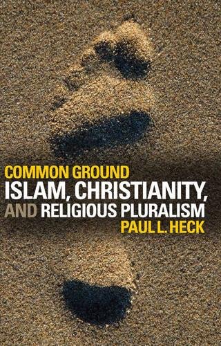 Common Ground Islam, Christianity, And Religious Pluralism [Paperback]