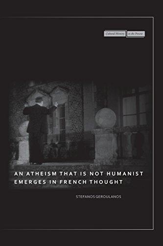 An Atheism that Is Not Humanist Emerges in French Thought [Paperback]