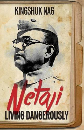 Netaji Living Dangerously [Paperback]