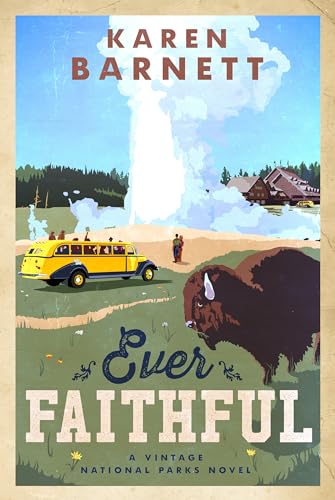 Ever Faithful: A Vintage National Parks Novel [Paperback]