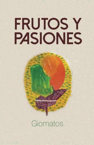 Frutos Y Pasiones (spanish Edition) [Paperback]