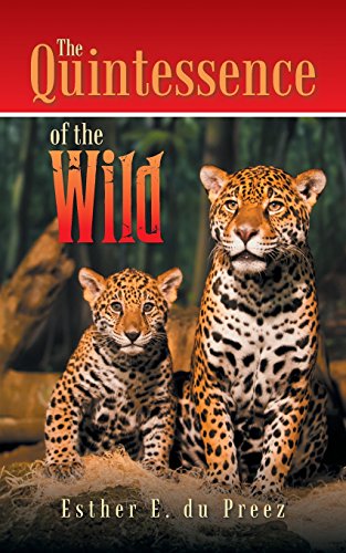 Quintessence of the Wild [Paperback]